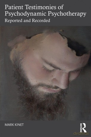 Patient Testimonies of Psychodynamic Psychotherapy: Reported and Recorded - Mark Kinet [KSIĄŻKA]