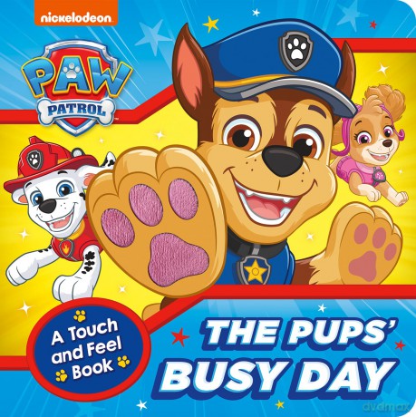 PAW Patrol The Pups' Busy Day: A Touch and Feel Book: An interactive board book, featuring lots of different materials for young children aged 1, 2, 3, 4 and up to explore! - Paw Patrol [KSIĄŻKA]