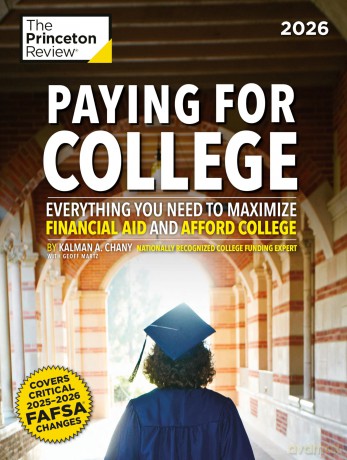 Paying for College, 2026: Everything You Need to Maximize Financial Aid and Afford College - Princeton Review The [KSIĄŻKA]