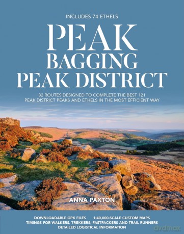 Peak Bagging: Peak District: 32 routes designed to complete the best 121 Peak District peaks and Ethels in the most efficient way - Anna Paxton [KSIĄŻKA]