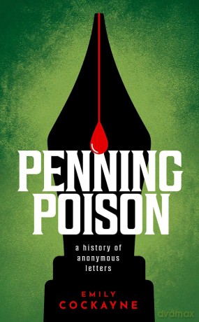 Penning Poison: A history of anonymous letters - Emily Cockayne [KSIĄŻKA]