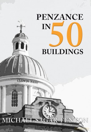 Penzance in 50 Buildings - Michael Sagar-Fenton [KSIĄŻKA]