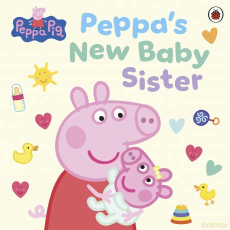 Peppa Pig: Peppa's New Baby Sister: A heart-warming picture book welcoming baby Evie into the world - Peppa Pig [KSIĄŻKA]
