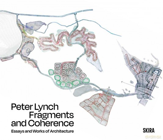 Peter Lynch: Fragments and Coherence: Essays and Works of Architecture - Yael Hameiri Sainsaux [KSIĄŻKA]