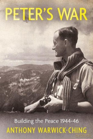Peter's War: Building the Peace 1944-46 - Anthony Warwick-Ching [KSIĄŻKA]