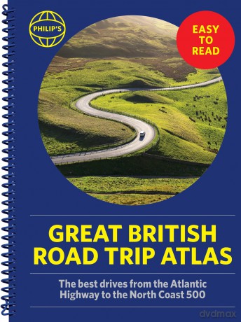 Philip's Great British Road Trip Atlas: Easy to Read Edition - Philip's Maps [KSIĄŻKA]