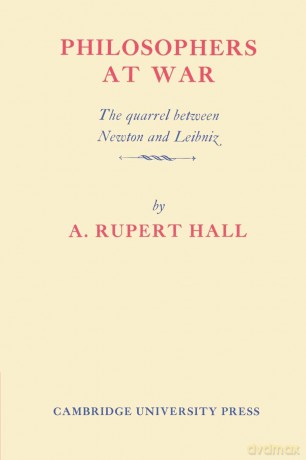 Philosophers at War: The Quarrel between Newton and Leibniz - A. Rupert Hall [KSIĄŻKA]