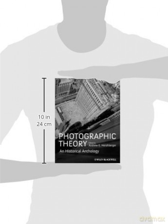 Photographic Theory: An Historical Anthology - Andrew E. Hershberger [KSIĄŻKA]