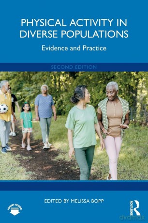Physical Activity in Diverse Populations: Evidence and Practice - Melissa Bopp [KSIĄŻKA]