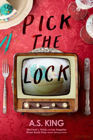 Pick the Lock - A.S. King [KSIĄŻKA]