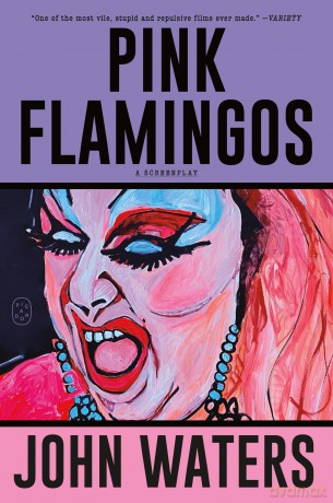 Pink Flamingos: A Screenplay - John Waters [KSIĄŻKA]