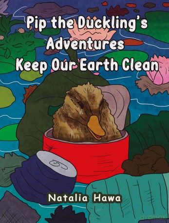 Pip the Duckling's Adventures: Keep Our Earth Clean - Natalia Hawa [KSIĄŻKA]