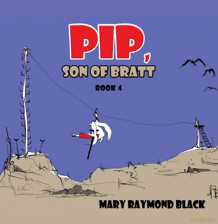 Pip, Son of Bratt: Book 4 - Mary Raymond Black [KSIĄŻKA]