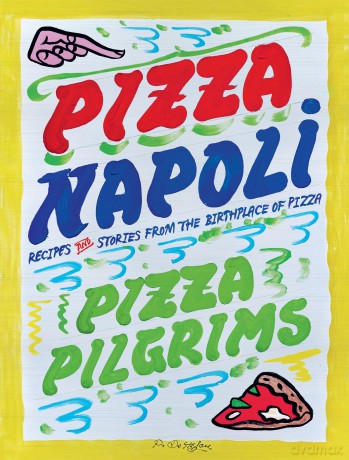 Pizza Napoli: Pizza Pilgrims Recipes and Stories from the Birthplace of Pizza - Thom Elliot [KSIĄŻKA]