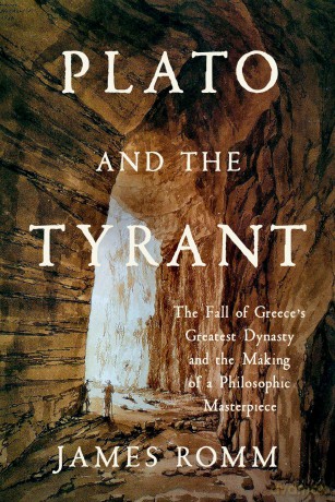 Plato and the Tyrant: The Fall of Greece's Greatest Dynasty and the Making of a Philosophic Masterpiece - James Romm [KSIĄŻKA]