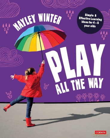 Play All the Way: Simple and Effective Learning Ideas for 4 - 5 year olds - Hayley Winter [KSIĄŻKA]