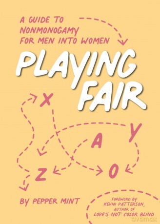 Playing Fair: A Guide to Nonmonogamy for Men into Women - Pepper Mint (author) [KSIĄŻKA]