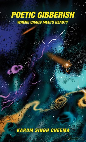 Poetic Gibberish: Where Chaos Meets Beauty - Karum Singh Cheema [KSIĄŻKA]