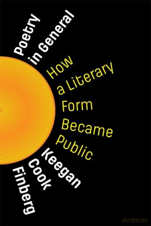 Poetry in General: How a Literary Form Became Public - Keegan Cook Finberg [KSIĄŻKA]