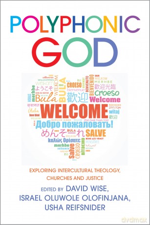 Polyphonic God: Exploring Intercultural Theology, Churches and Justice - Israel Oluwole Olofinjana [KSIĄŻKA]