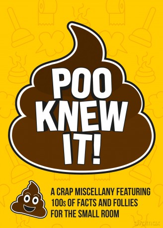 Poo Knew It!: A Crap Miscellany Featuring 100s of Facts and Follies for the Small Room [KSIĄŻKA]