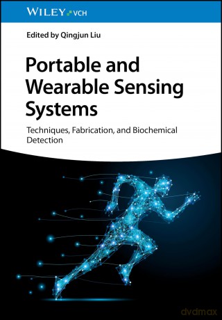 Portable and Wearable Sensing Systems: Techniques, Fabrication, and Biochemical Detection - Qingjun Liu [KSIĄŻKA]