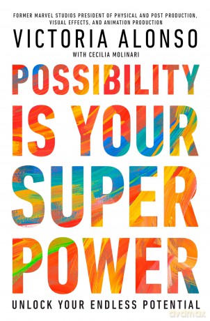 Possibility Is Your Superpower: Unlock Your Endless Potential - Victoria Alonso [KSIĄŻKA]