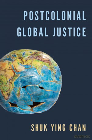 Postcolonial Global Justice - Shuk Ying Chan [KSIĄŻKA]