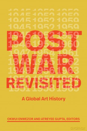 Postwar Revisited: A Global Art History - Okwui Enwezor [KSIĄŻKA]