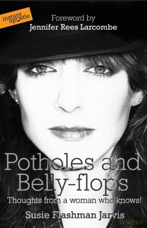 Potholes and Belly-Flops: Page 3 Model's Journey from Drug Addiction and Promiscuity to Daughter of God - Susie Flashman Jarvis [KSIĄŻKA]