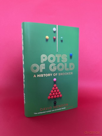 Pots of Gold: A History of Snooker - David Hendon [KSIĄŻKA]