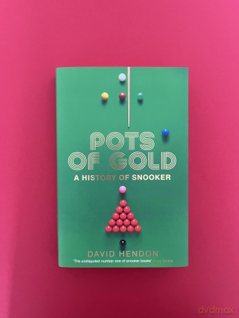 Pots of Gold: A History of Snooker - David Hendon [KSIĄŻKA]