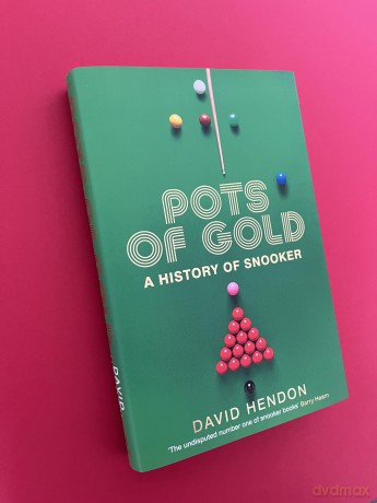 Pots of Gold: A History of Snooker - David Hendon [KSIĄŻKA]