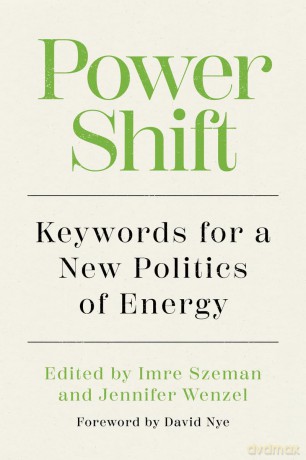 Power Shift: Keywords for a New Politics of Energy - David Nye [KSIĄŻKA]