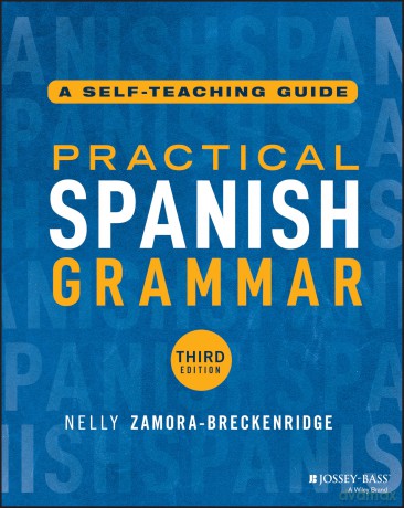 Practical Spanish Grammar: A Self-Teaching Guide - Nelly Zamora-Breckenridge [KSIĄŻKA]