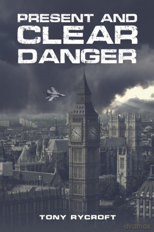 Present and Clear Danger - Tony Rycroft [KSIĄŻKA]