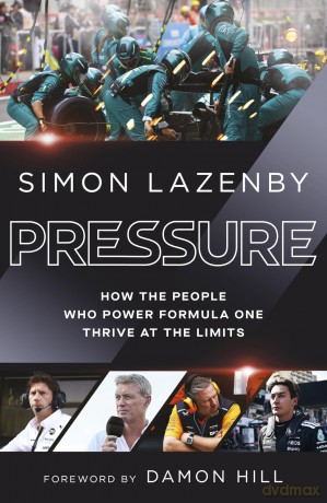 Pressure: How the people who power Formula One thrive at the limits - Simon Lazenby [KSIĄŻKA]