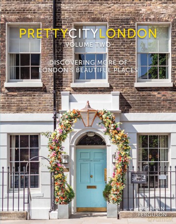 prettycitylondon volume ii: Discovering More of London's Beautiful Places - Siobhan Ferguson [KSIĄŻKA]