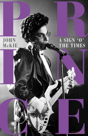 Prince Sign O The Times - john mckie [KSIĄŻKA]