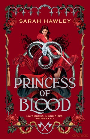 Princess of Blood: Pre-order the sequel to Servant of Earth, a dark and spicy fae romantasy! - Sarah Hawley [KSIĄŻKA]