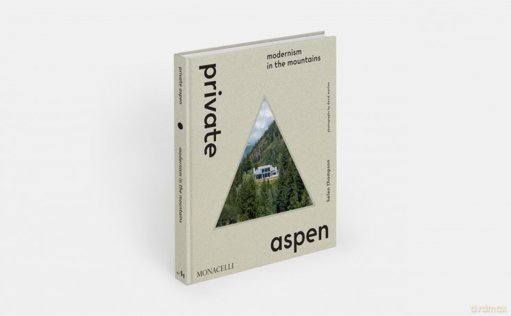 Private Aspen: Modernism in the Mountains - Helen Thompson [KSIĄŻKA]