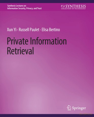 Private Information Retrieval - Xun Yi [KSIĄŻKA]