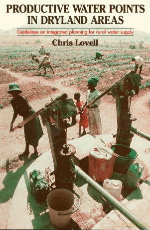 Productive Water Points in Dryland Areas: Guidelines on integrated planning for rural water supply - Chris Lovell [KSIĄŻKA]