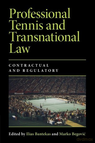 Professional Tennis and Transnational Law: Contractual and Regulatory - Ilias Bantekas [KSIĄŻKA]