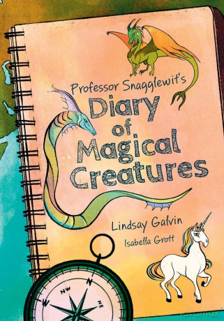 Professor Snagglewit's Diary of Magical Creatures: Fluency 3 - Lindsay Galvin [KSIĄŻKA]