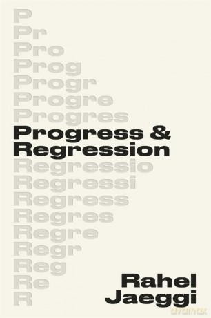 Progress and Regression - Rahel Jaeggi [KSIĄŻKA]