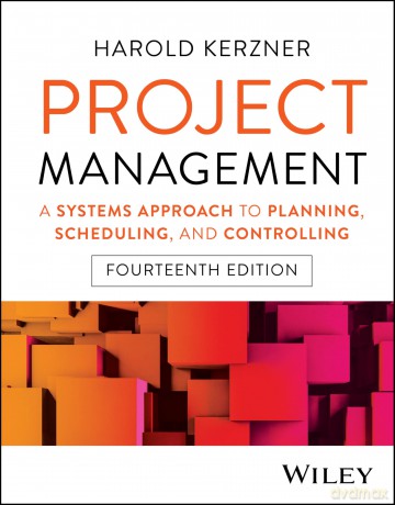 Project Management: A Systems Approach to Planning, Scheduling, and Controlling - Harold Kerzner [KSIĄŻKA]