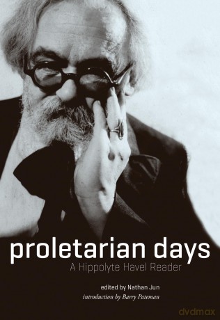 Proletarian Days: A Hippolyte Havel Reader - Hippolyte Havel [KSIĄŻKA]