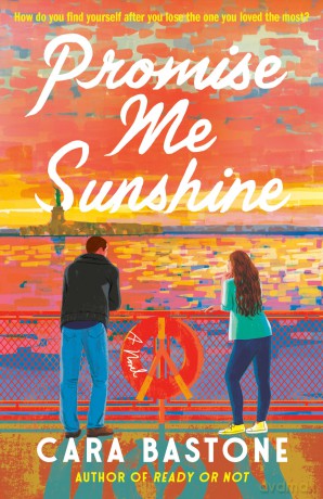Promise Me Sunshine: A Novel - Cara Bastone [KSIĄŻKA]