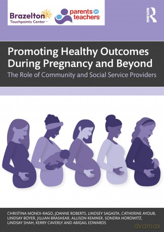 Promoting Healthy Outcomes During Pregnancy and Beyond: The Role of Community and Social Service Providers - Christina F. Mondi [KSIĄŻKA]